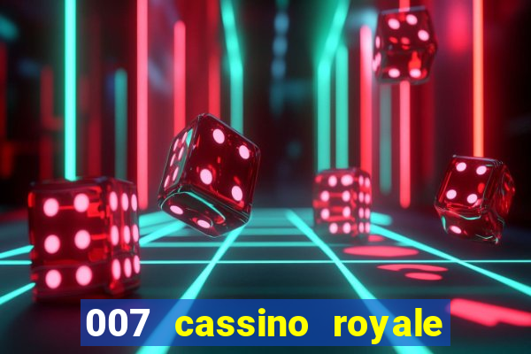 007 cassino royale filme completo dublado youtube